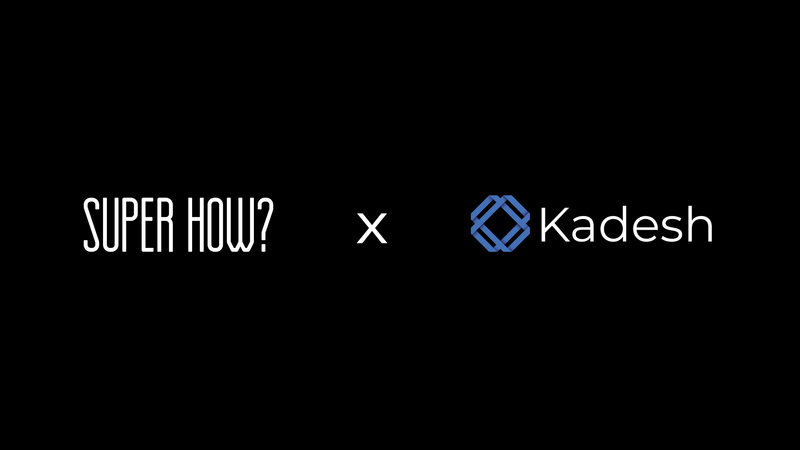Kadesh Chain and SUPER HOW? Announce Strategic Partnership to Develop Secure Digital Contracts